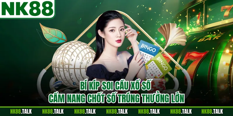 Bí Kíp Soi Cầu Xổ Số - Cẩm Nang Chốt Số Trúng Thưởng Lớn